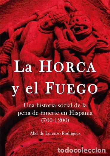 Libros: LA HORCA Y EL FUEGO - DE LORENZO