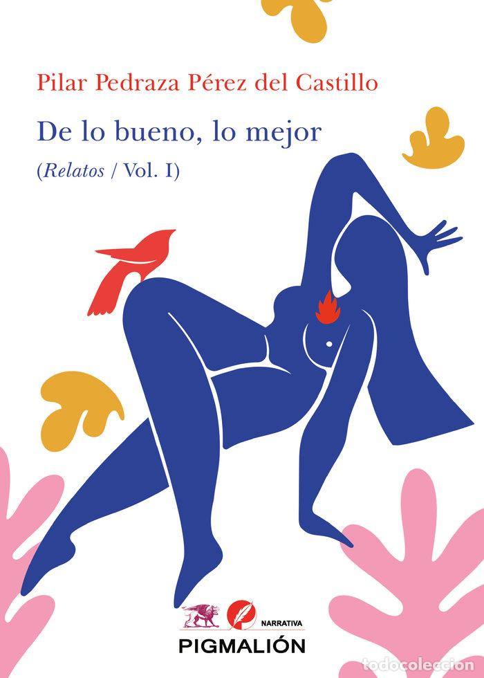 Libros: DE LO BUENO LO MEJOR - PEDRAZA PEREZ DEL CASTILLO, PILAR