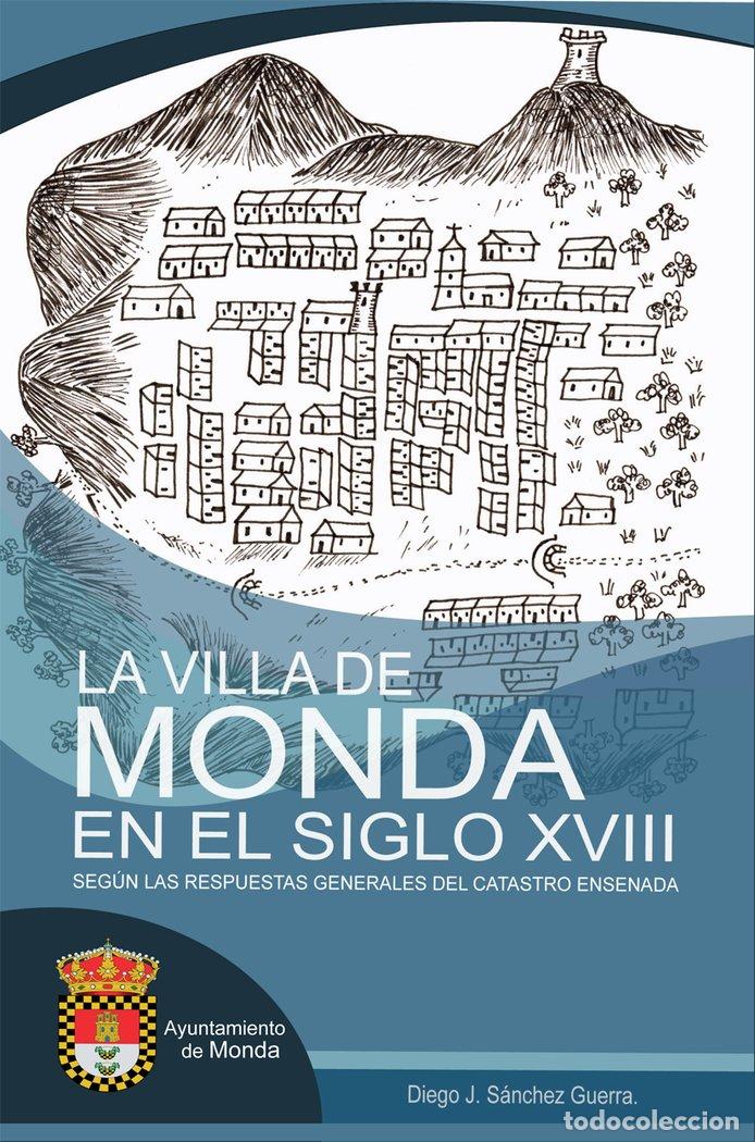 Libros: LA VILLA DE MONDA EN EL SIGLO XVIII - SANCHEZ GUERRA, DIEGO JAVIER