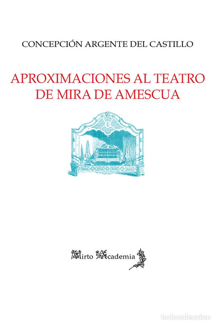 Livres: APROXIMACIONES AL TEATRO DE MIRA DE AMESCUA - ARGENTE DEL CASTILLO, CONCEPCION