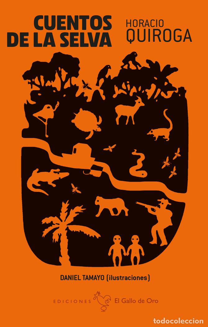 Libri: CUENTOS DE LA SELVA - QUIROGA, HORACIO