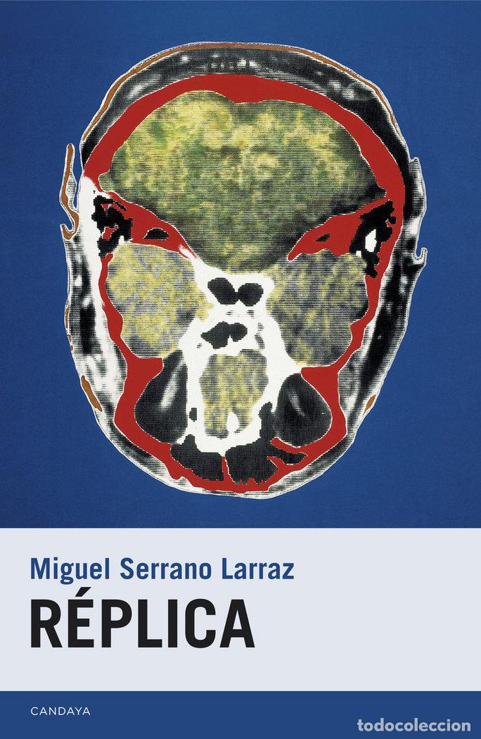 Libri: REPLICA - SERRANO LARRAZ, MIGUEL