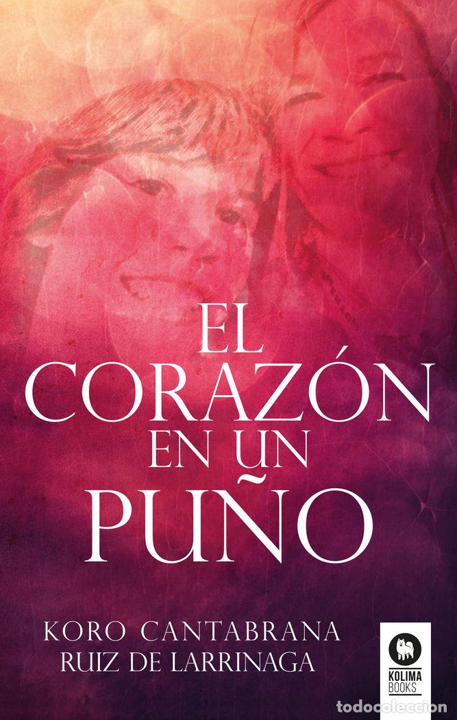 Libri: CORAZON EN UN PU&Ntilde;O,EL - CANTABRANA RUIZ DE LARRINAGA, KORO