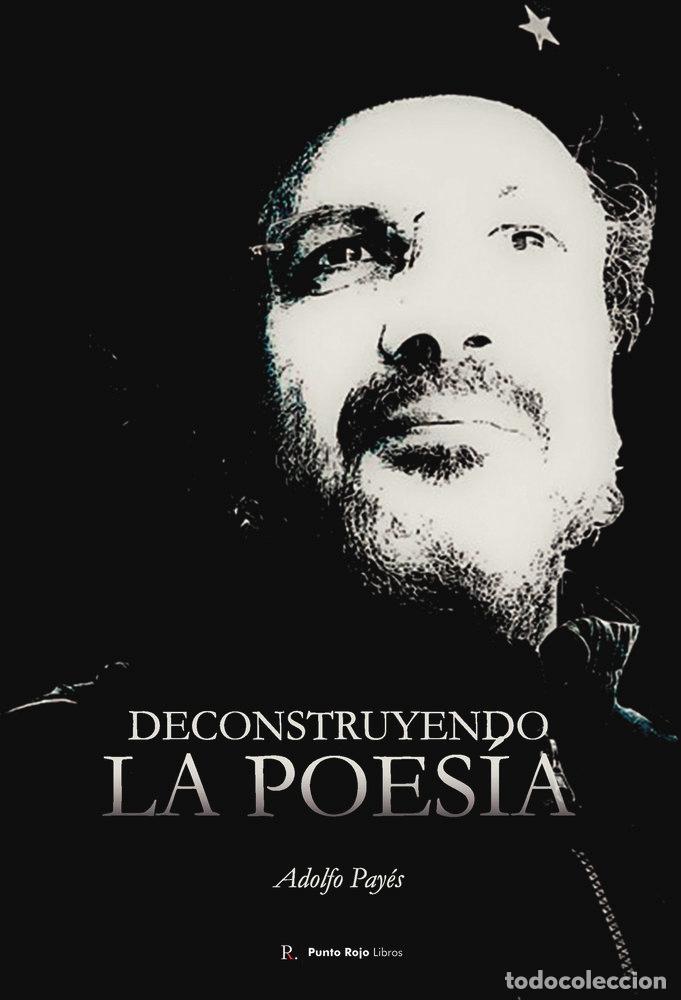 Libri: DECONSTRUYENDO LA POESIA - PAYES, ADOLFO