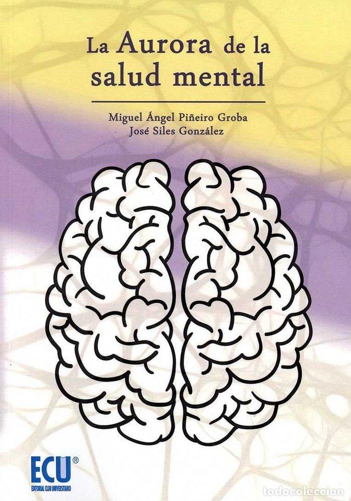Libri: AURORA DE LA SALUD MENTAL ,LA - PI&Ntilde;EIRO GROBA, MIGUEL ANGEL