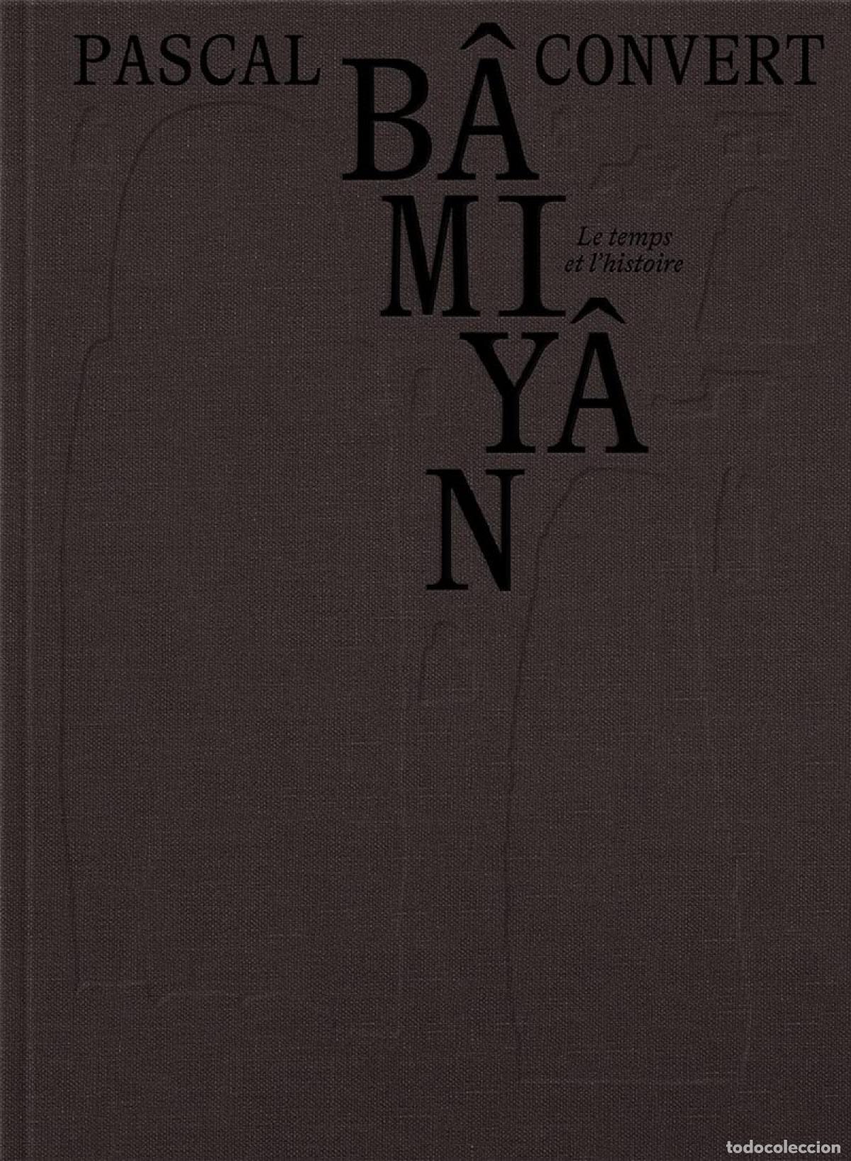 Libri: B&Acirc;MIY&Acirc;N. LE TEMPS ET L'HISTOIRE - Convert, Pascal