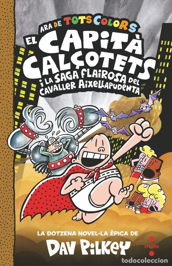 Libri: 12 EL CAPITA CAL&Ccedil;OTETS I LA SAGA FLAIROSA DEL CAVALLER AIXE - PILKEY, DAV