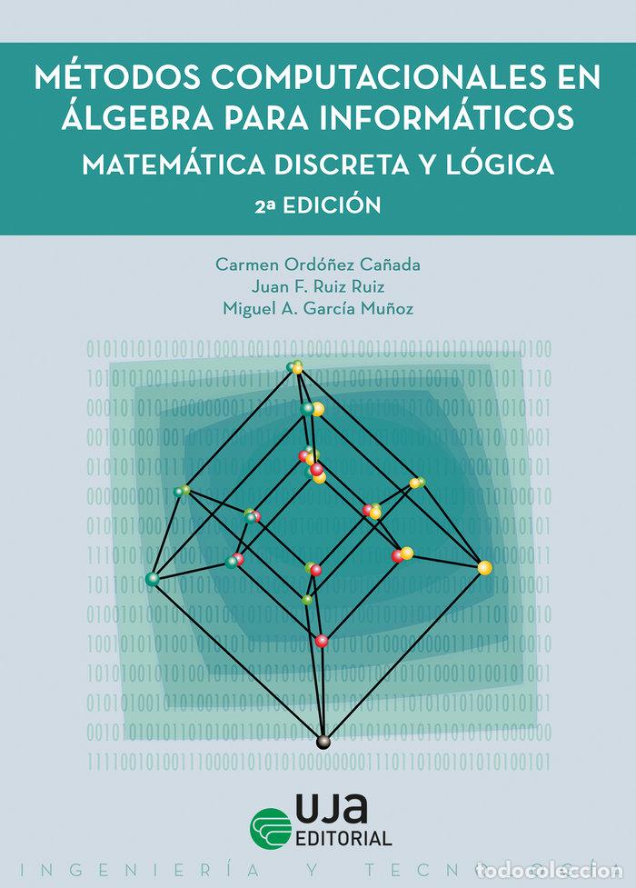 Libri: METODOS COMPUTACIONALES EN ALGEBRA PARA INFORMATICOS - GARCIA MU&Ntilde;OZ, MIGUEL ANGEL