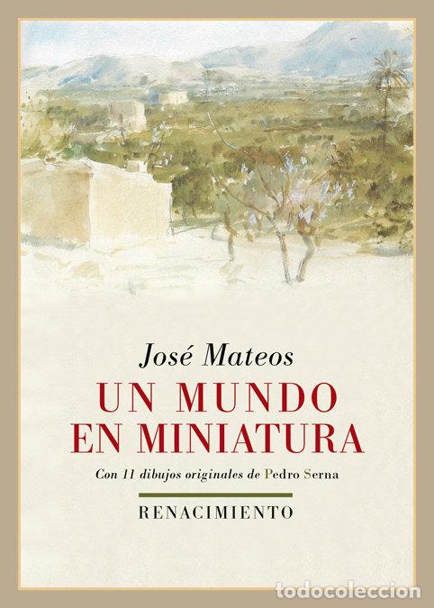 Libri: UN MUNDO EN MINIATURA - MATEOS, JOSE