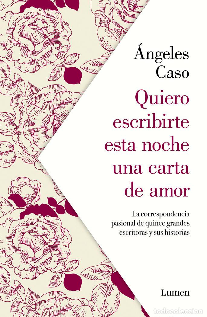 Libri: QUIERO ESCRIBIRTE ESTA NOCHE UNA CARTA DE AMOR - CASO MACHICADO, ANGELES