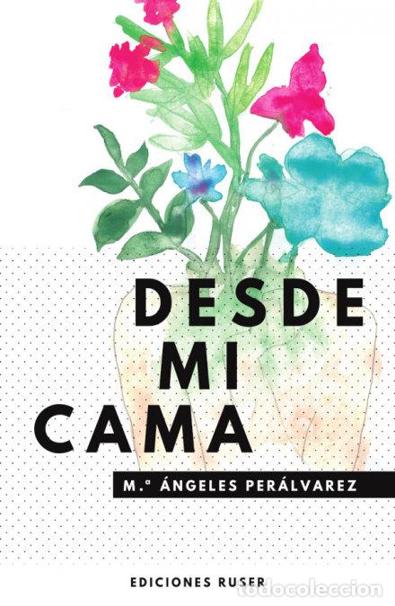 Libri: DESDE MI CAMA - PERALVAREZ, MARIA ANGELES