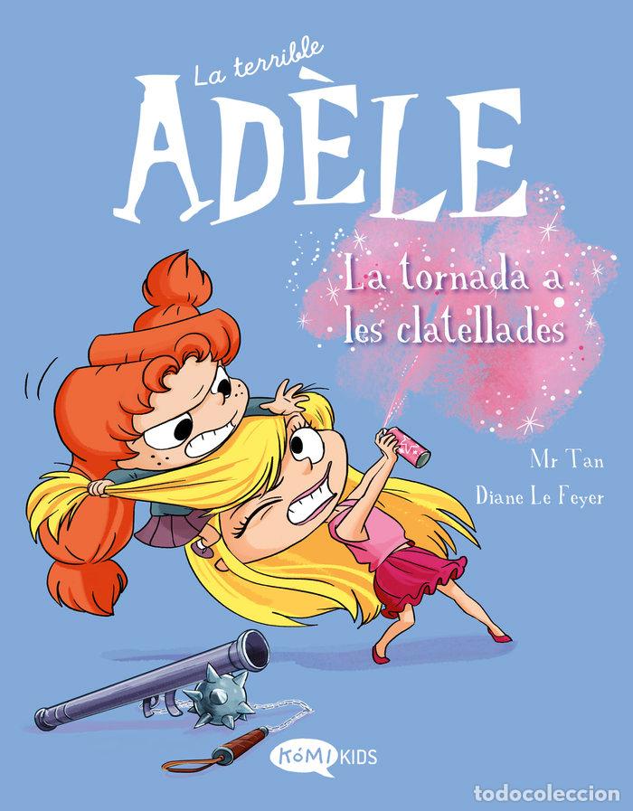 Libri: LA TERRIBLE ADELE 9 LA TORNADA ALS CLATELLOTS - MR TAN