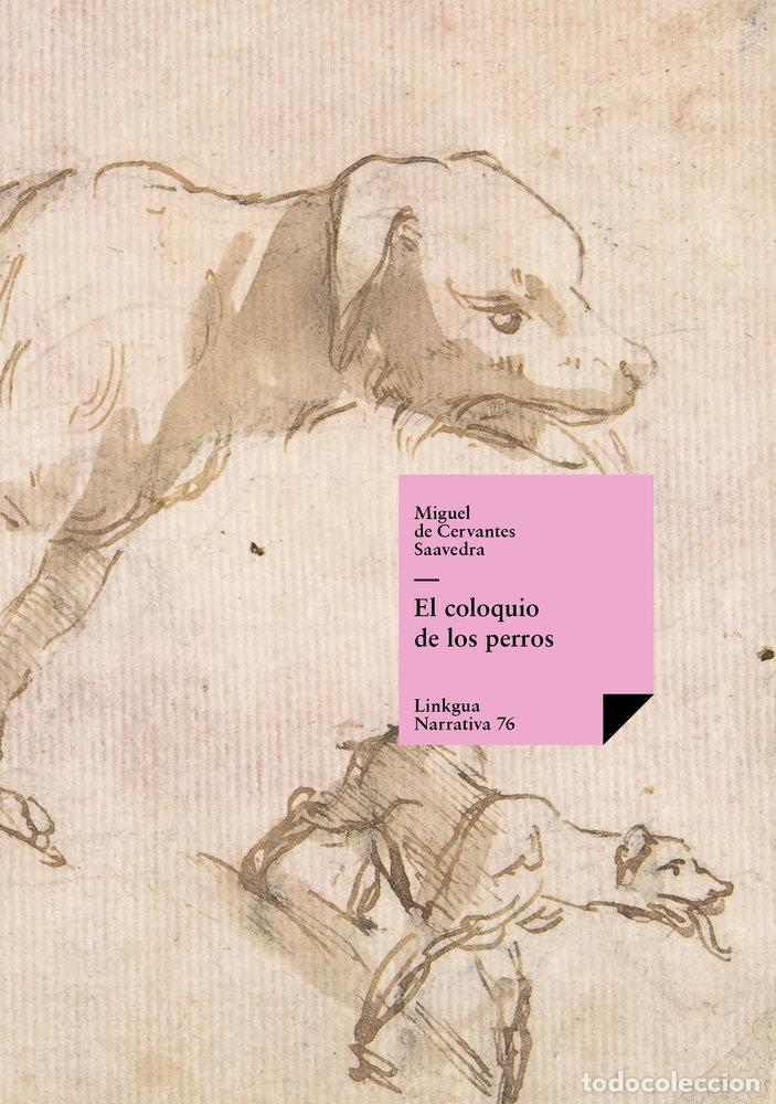 Libros: EL COLOQUIO DE LOS PERROS - MIGUEL DE CERVANTES SAAVEDRA