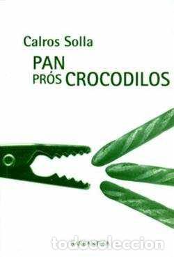 Libros: PAN PROS CROCODILOS - Solla, Calros