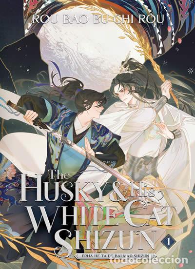 B&uuml;cher: THE HUSKY AND HIS WHITE CAT SHIZUN: ERHA HE TA DE BAI MAO SHIZUN (NOVEL) VOL. 1 - Rou Bao Bu Chi Rou
