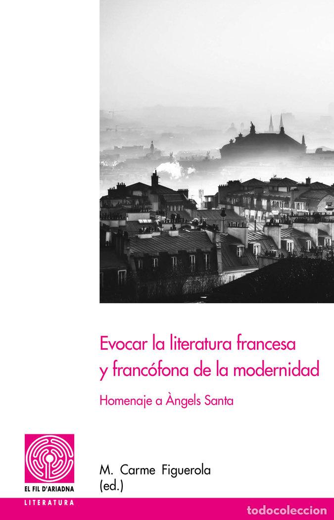 Livros: EVOCAR LA LITERATURA FRANCESA Y FRANCOFONA DE LA MODERNIDAD - AA.VV.