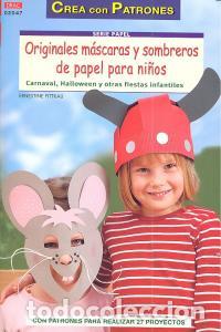 Livres: ORIGINALES MASCARAS Y SOMBREROS DE PAPEL PARA NI&Ntilde;OS - FITTKAU, ERNESTINE