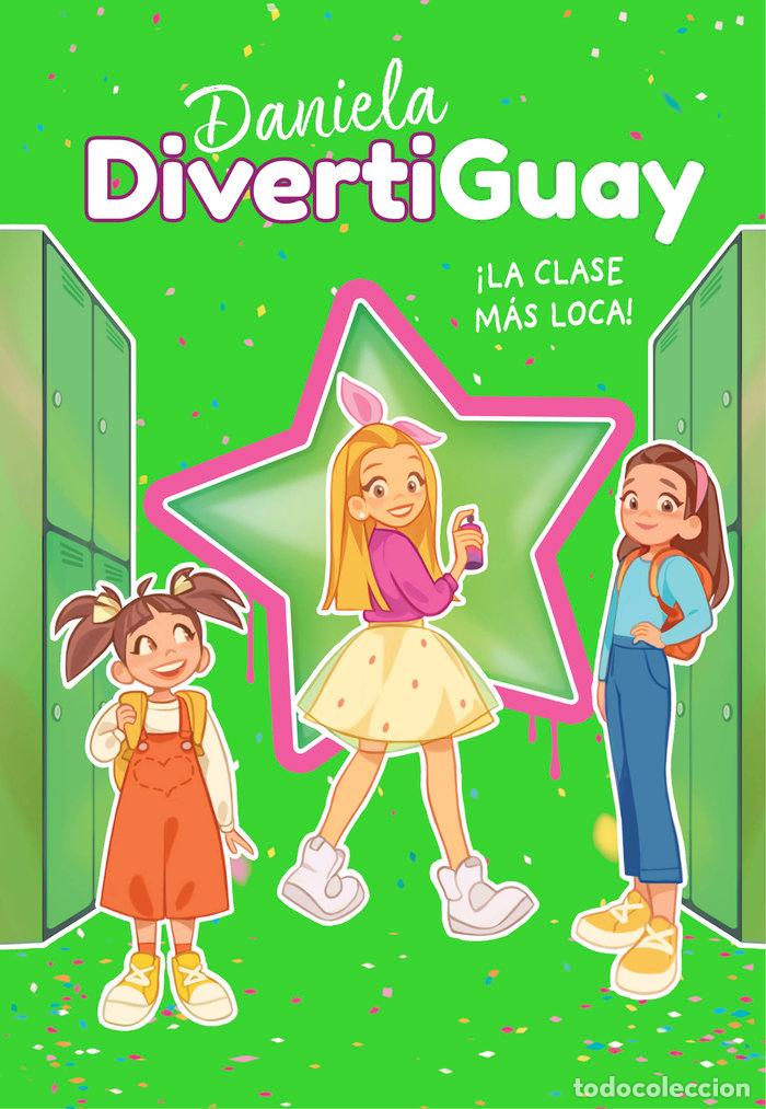 Livres: DANIELA DIVERTIGUAY 4 LA CLASE MAS LOCA - DIVERTIGUAY, DANIELA