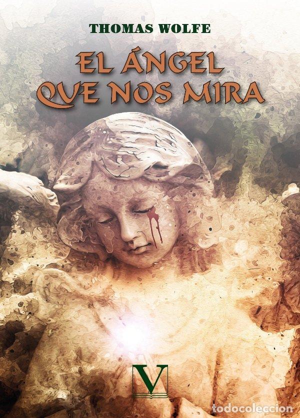 Livres: EL ANGEL QUE NOS MIRA - WOLFE, THOMAS