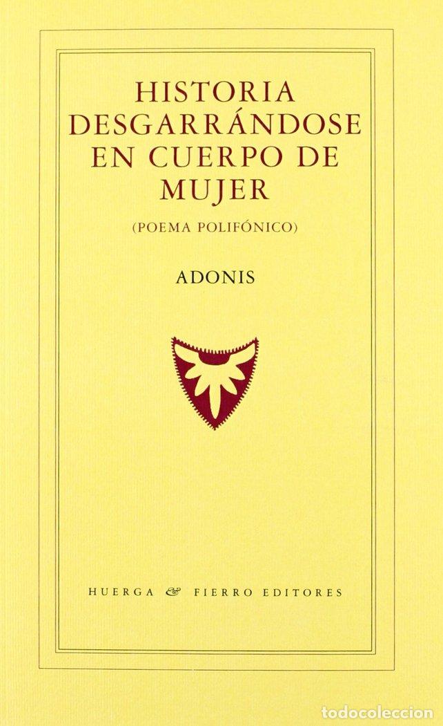 Livres: HISTORIA DESGARRANDOSE EN CUERPO DE MUJER - ADONIS