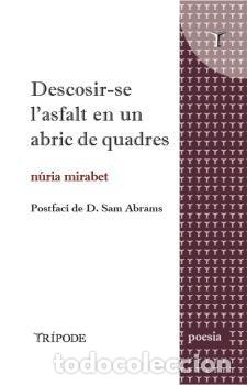 Libri: DESCOSIR-SE L'ASFALT EN UN ABRIC DE QUADRES - MIRABET, NURIA