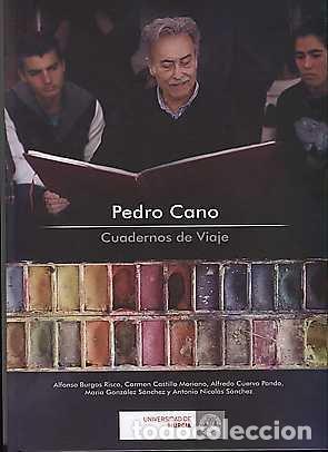 books: PEDRO CANO. CUADERNOS DE VIAJE - BURGOS RISCO, ALFONSO
