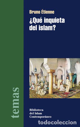 books: QUE INQUIETA DEL ISLAM - ETIENNE, BRUNO