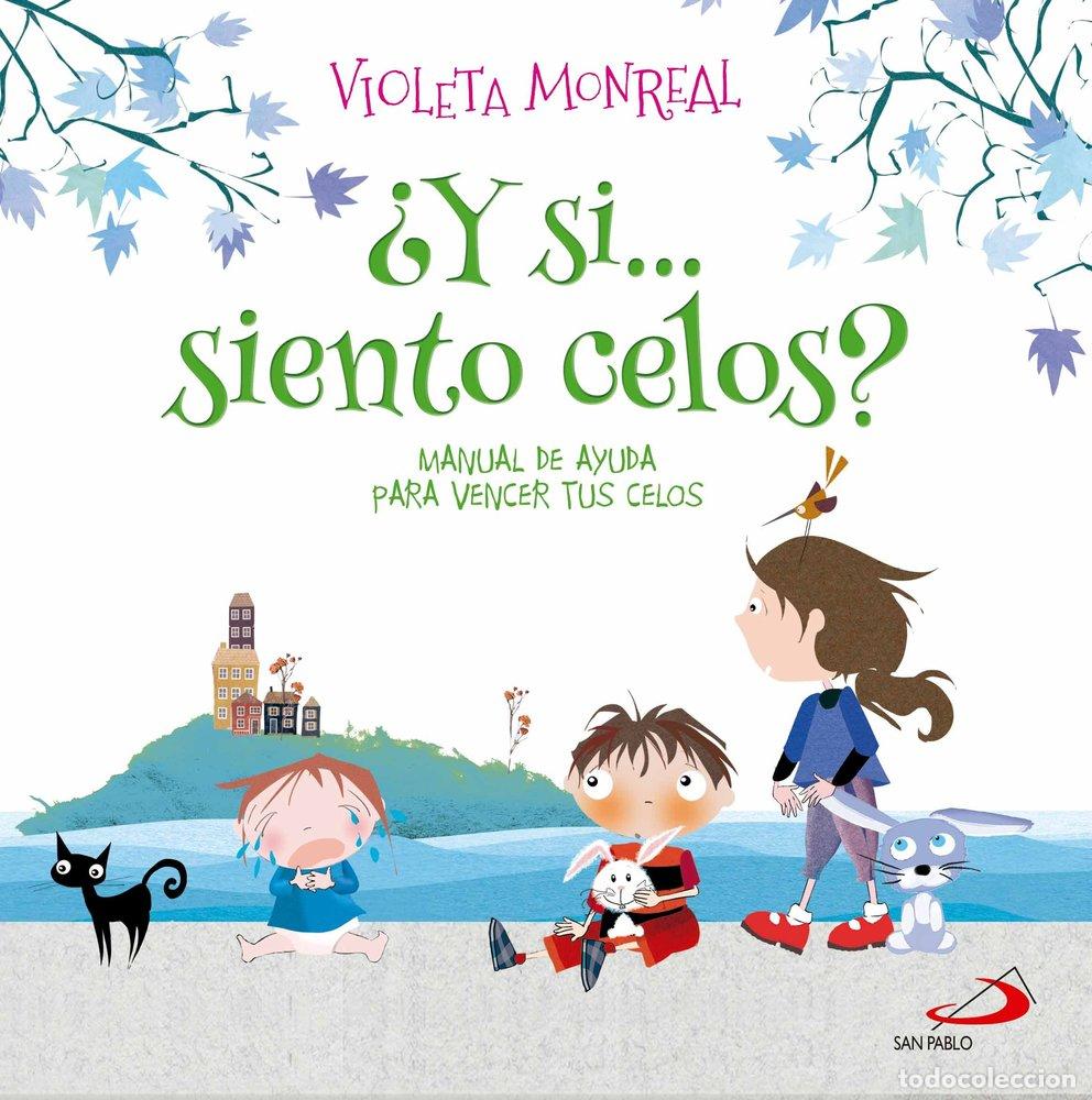 Libri: Y SI SIENTO CELOS - MONREAL, VIOLETA
