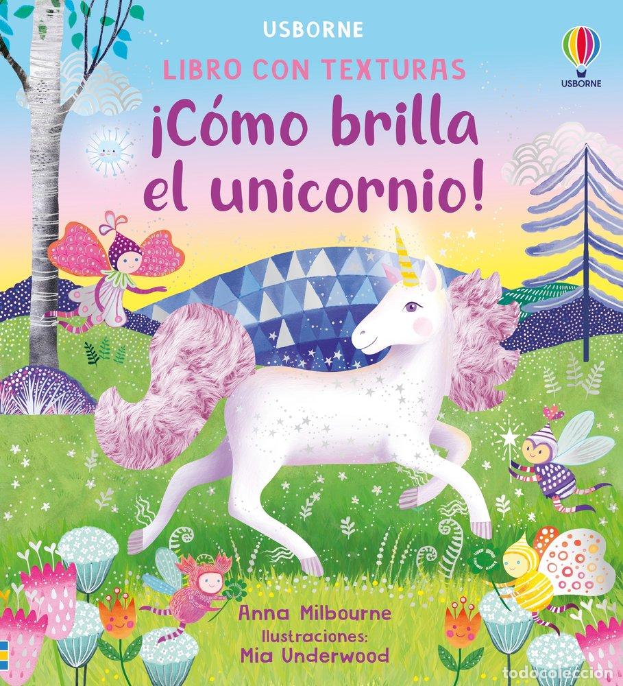 Libri: COMO BRILLA EL UNICORNIO - MILBOURNE, ANNA
