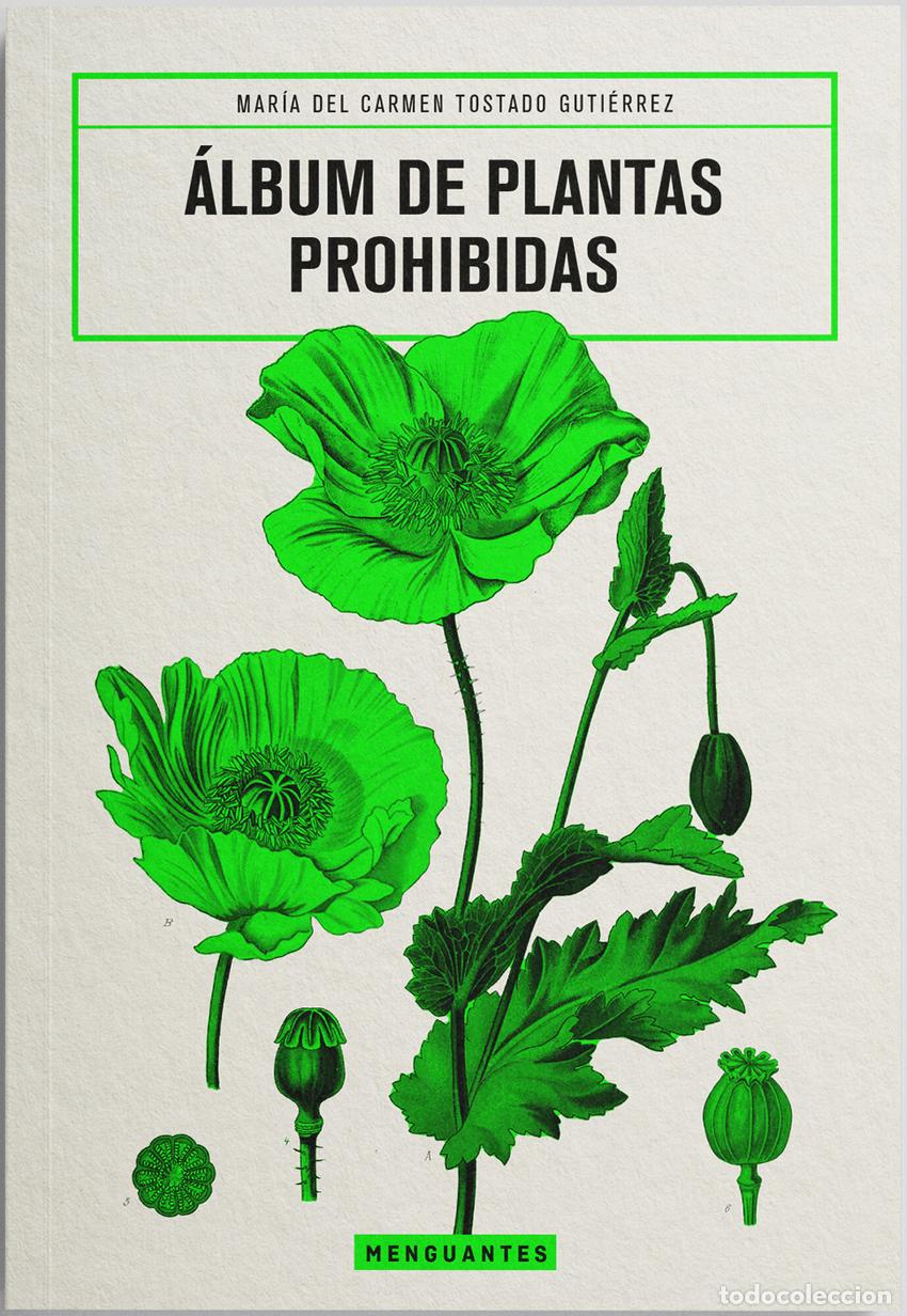 Livres: &Aacute;LBUM DE PLANTAS PROHIBIDAS - Tostado Guti&eacute;rrez, Mar&iacute;a del Carmen