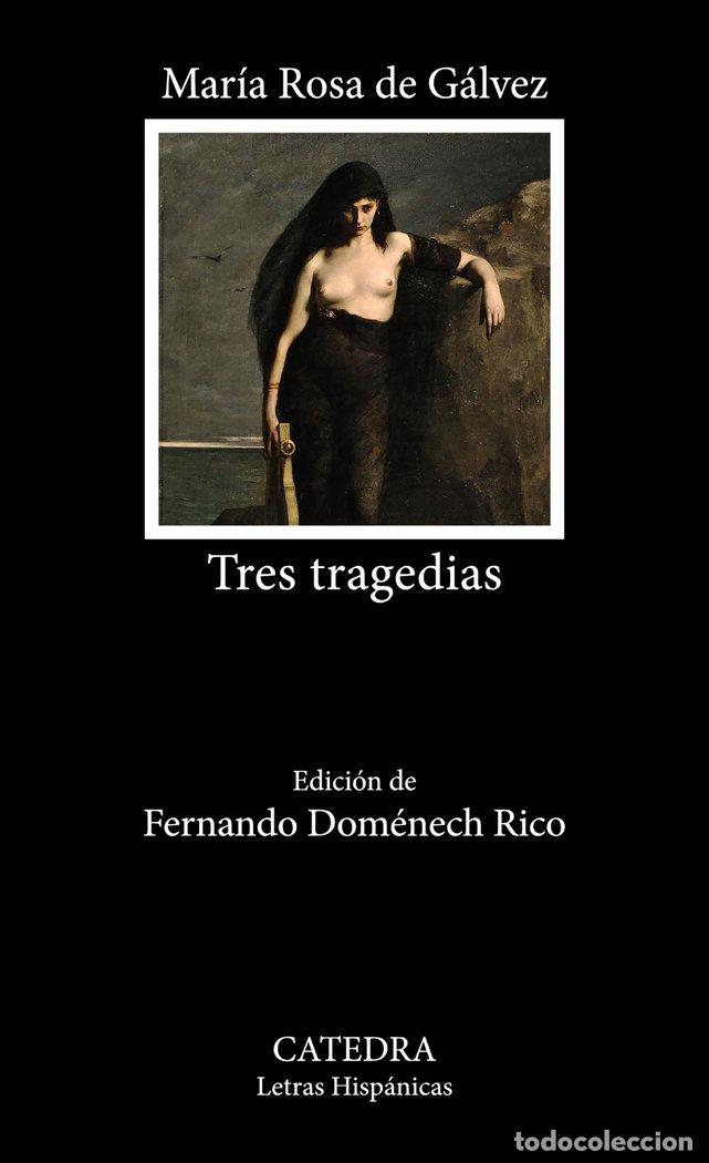 Livros: TRES TRAGEDIAS - GALVEZ, MARIA ROSA DE