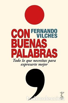 Livros: CON BUENAS PALABRAS - VILCHES, FERNANDO