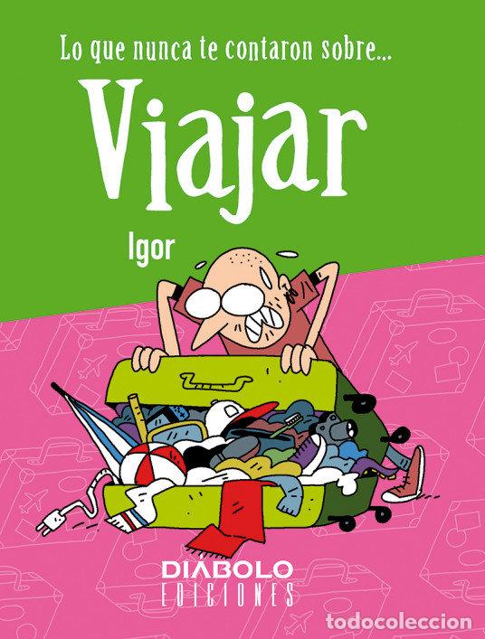 books: LO QUE NUNCA TE CONTARON SOBRE VIAJAR - IGOR
