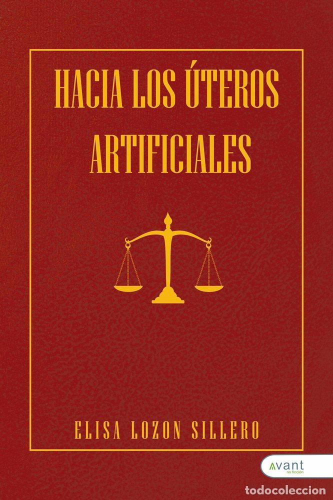 books: HACIA LOS UTEROS ARTIFICIALES - LOZON SILLERO, ELISA
