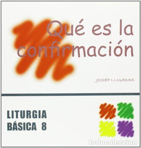 books: QUE ES LA CONFIRMACION - LLIGADAS VENDRELL, JOSEP