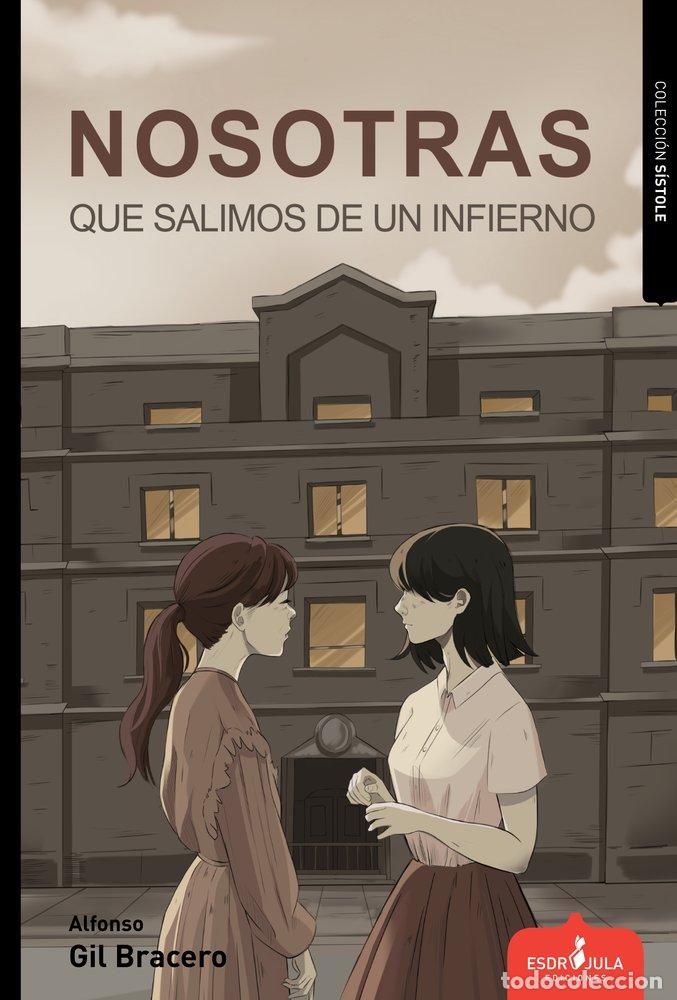 books: NOSOTRAS QUE SALIMOS DE UN INFIERNO - GIL BRACERO, ALFONSO