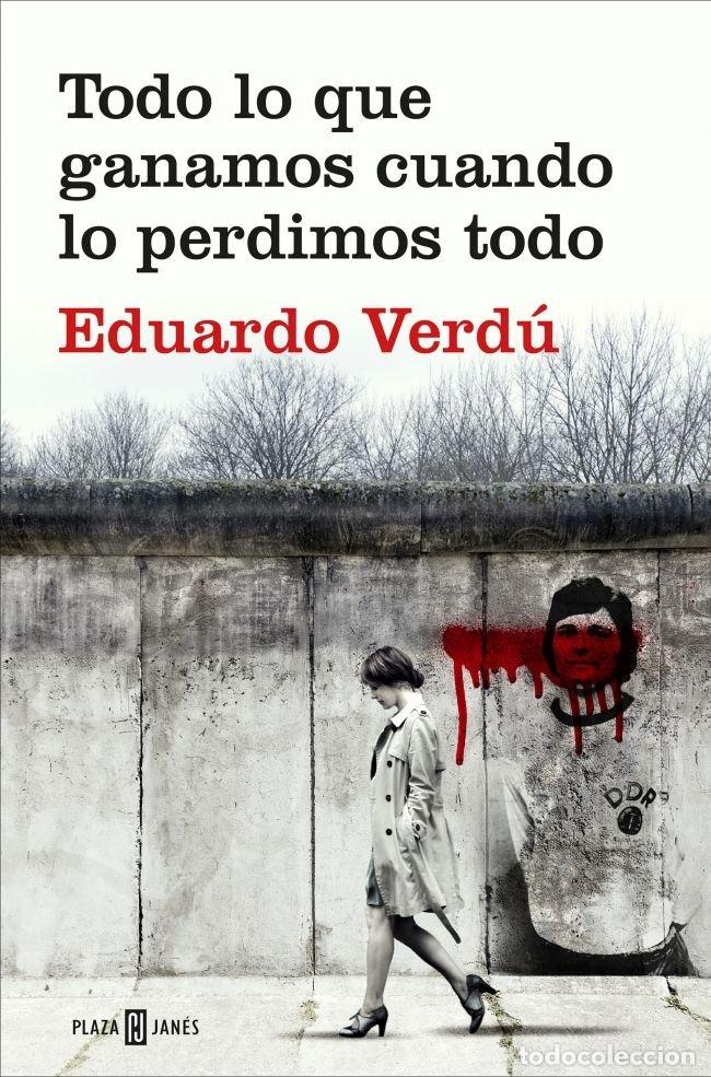 Libri: TODO LO QUE GANAMOS CUANDO LO PERDIMOS TODO - VERDU, EDUARDO