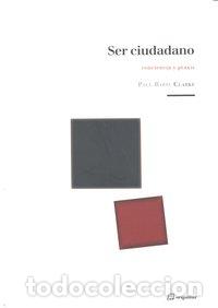 Libri: SER CIUDADANO - CLARKE, PAUL BARRY