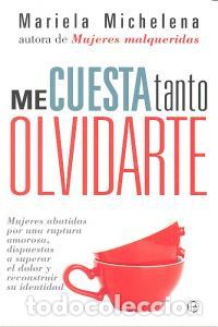 Libri: ME CUESTA TANTO OLVIDARTE - MICHELENA, MARIELA