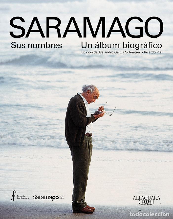 B&uuml;cher: SARAMAGO SUS NOMBRES UN ALBUM BIOGRAFICO - FUNDACION JOSE SARAMAGO