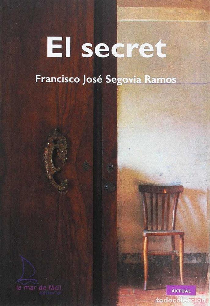 Libros: SECRET,EL - SEGOVIA RAMOS, FRANCISCO JOSE