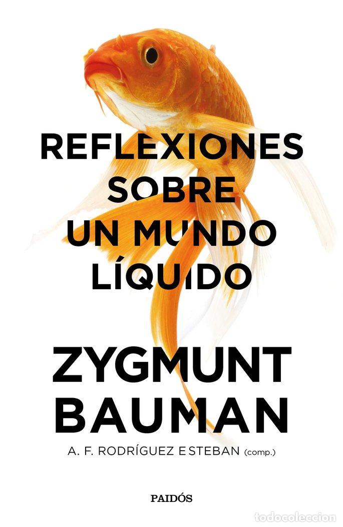 Libros: REFLEXIONES SOBRE UN MUNDO LIQUIDO - BAUMAN, ZYGMUNT