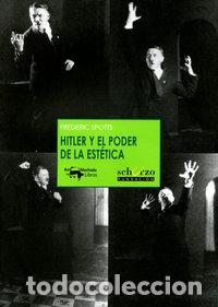 Libros: HITLER Y EL PODER DE LA ESTETICA - SPOTTS, FREDERIC