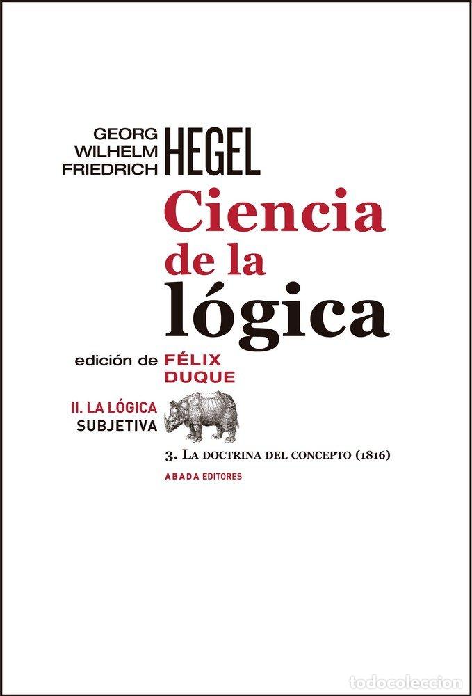 Libros: CIENCIA DE LA LOGICA II LA LOGICA SUBJETIVA - HEGEL, GEORG