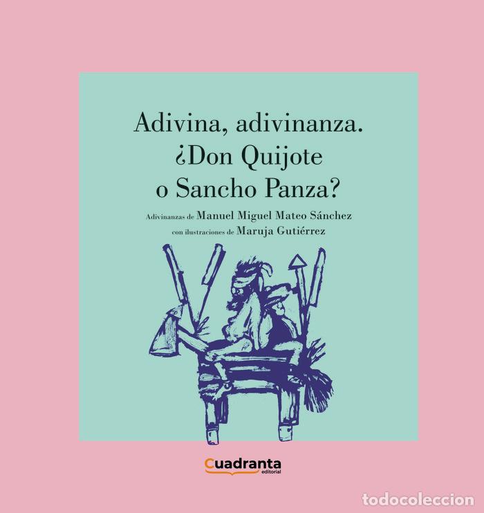 Libros: ADIVINA ADIVINANZA DON QUIJOTE O SANCHO PANZA - MATEO SANCHEZ, MANUEL M