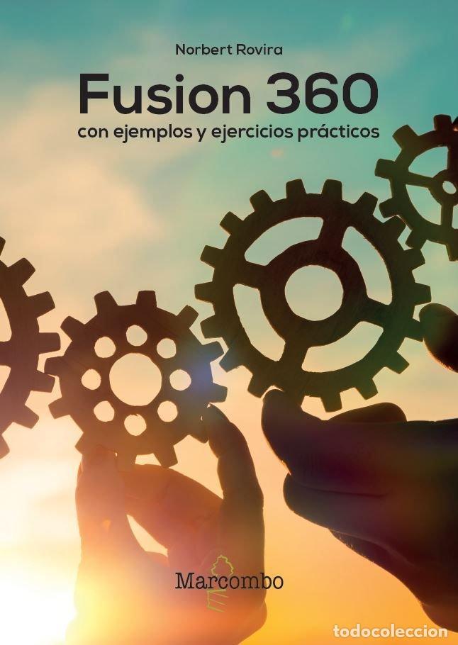Livres: FUSION 360 CON EJEMPLOS Y EJERCICIOS PRACTICOS - ROVIRA RAOUL, NORBERT