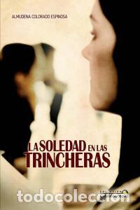 Livres: SOLEDAD EN LAS TRINCHERAS,LA - COLORADO ESPINOSA, ALMUDENA