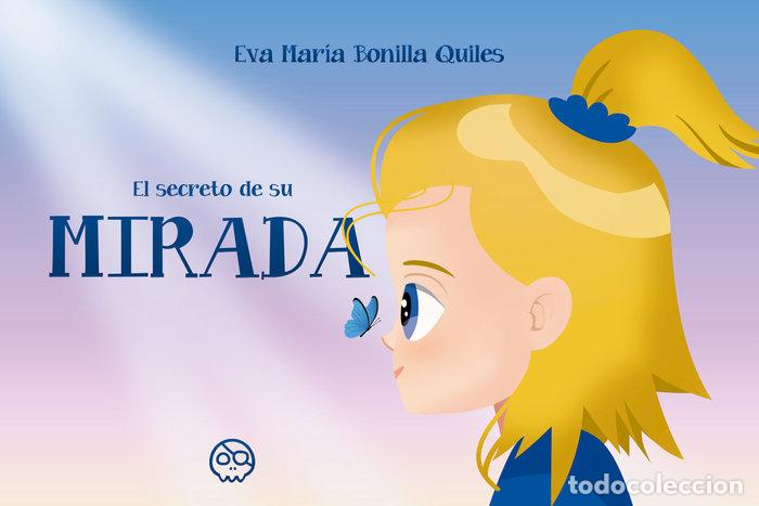 B&uuml;cher: EL SECRETO DE SU MIRADA - BONILLA QUILES, EVA MARIA