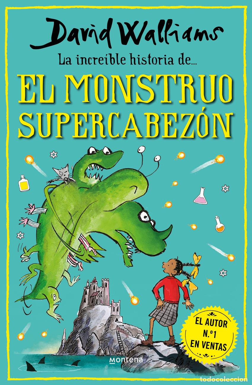 Libros: LA INCRE&Iacute;BLE HISTORIA DE... EL MONSTRUO SUPERCABEZ&Oacute;N - Walliams, David