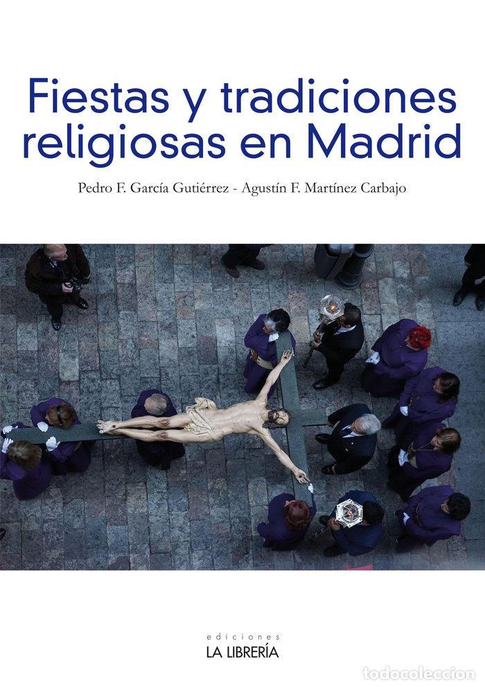 Livros: FIESTAS Y TRADICIONES RELIGIOSAS EN MADRID - GARCIA GUTIERREZ, PEDRO FRANCISCO